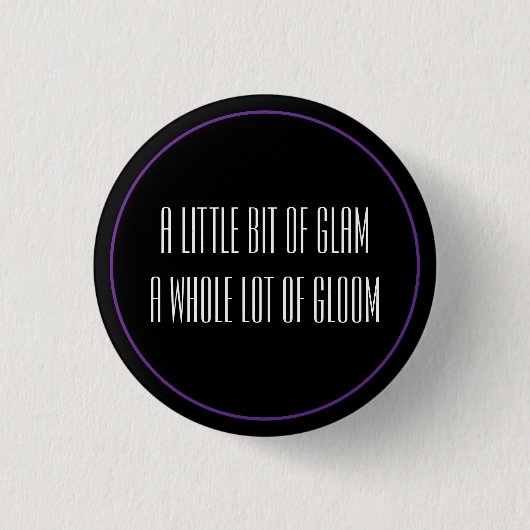 Glam & Gloom Button (Vorderseite)