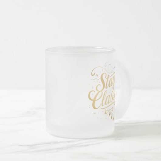 Glamour Golden "Bleibe Classy" Design Mattglastasse (VorderseiteRechts)