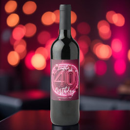 Glamour Hot Pink Neon Glow 40. Geburtstag Weinetikett
