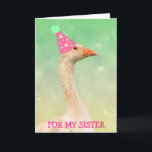 Glamour Party Goose "For Sister Birthday" Karte<br><div class="desc">Schicke deiner speziellen Schwester eine Karte,  an die sie sich bei dieser Gans erinnert. Personalisieren Sie die Nachrichten und haben Spaß! Vielen Dank,  dass Sie gesucht haben. Foto und Kunstwerke ©Christine Greenspan</div>