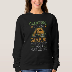Glamping Es ist wie Camping mit Strom Camper Sweatshirt