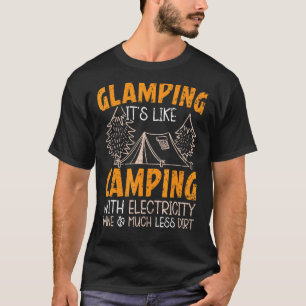 Glamping Es ist wie Camping mit Strom Camper T-Shirt