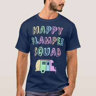 Glamping Girl HAPPY GLAMPER SQUAD Camping Team Gla T-Shirt