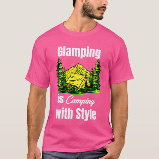 Glamping Is Camping With Style Glamper Hiker funny T-Shirt (Vorderseite)