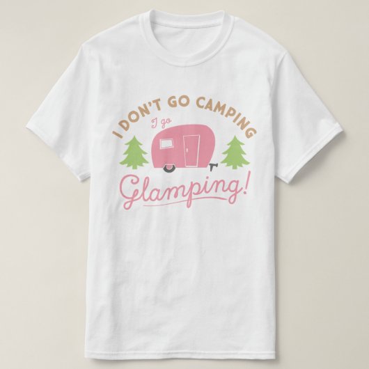 Glamping Not Camping T-Shirt (Design vorne)
