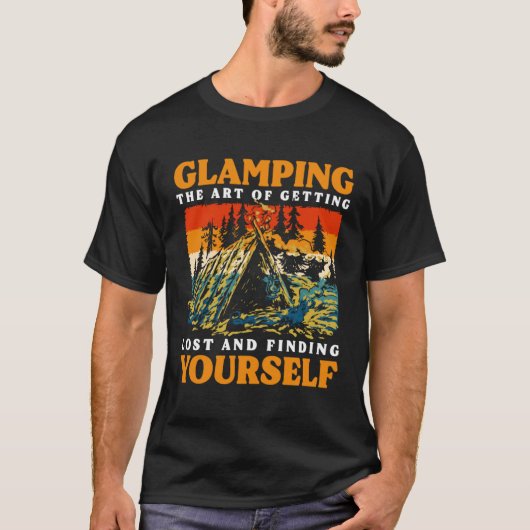 Glamping The Of Getting Lost And Finding Yourself T-Shirt (Vorderseite)