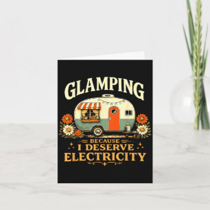 Glamping, weil ich Elektrizität verdiene, lustig r Karte