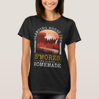 Glamping wo die Smoore immer hausgemacht sind T-Shirt