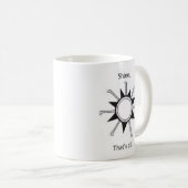 Glanz. Das ist alles Kaffeetasse (VorderseiteRechts)