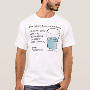 Glas halb voll oder halb leer? T-Shirt