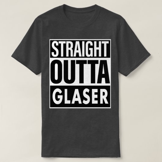 Glaser Name Straight Outta Glaser T-Shirt (Design vorne)