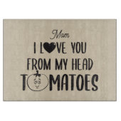 Glass Custom I Liebe Sie von meinem Kopf Tomaten Schneidebrett (Vorderseite)