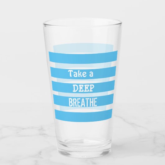 Glass "Take a Deep Breathe" Glas (Vorderseite)