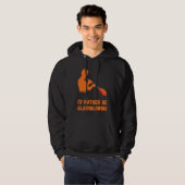 Glassblowing I'd Rather Be Glass Blowing Glass Wor Hoodie (Vorne ganz)