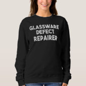 Glassware Defect Repairer Sweatshirt (Vorderseite)