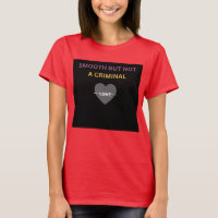 Glatt, aber nicht kriminell Damen T-Shirt