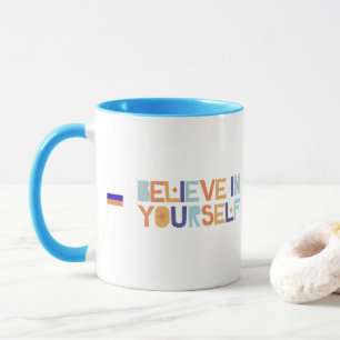 Glaub an dich selbst Tasse – Süßes glückliches Ges