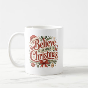 Glaub an die Magie von Weihnachten Kaffeetasse