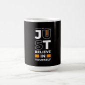Glaub einfach an dich selbst kaffeetasse (Mittel)