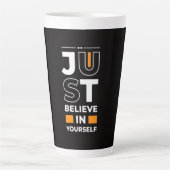 Glaub einfach an dich selbst milchtasse (Vorderseite)