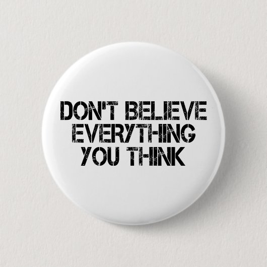 Glaub nicht alles, was du denkst button (Vorderseite)