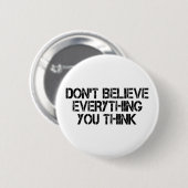 Glaub nicht alles, was du denkst button (Vorne & Hinten)