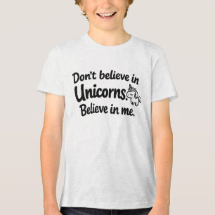 Glaub nicht an Einhörner - Glaub an mich Tri-Blend Shirt