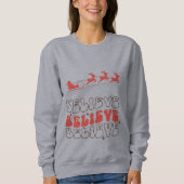 Glaub Weihnachtsmann Weihnachten Holzkastenleuchte Sweatshirt (Vorderseite)