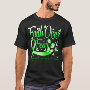 Glaube an Angst Rückenmarksverletzungen Bewusstsei T-Shirt