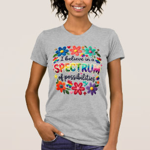 Glaube an das Spektrum der Möglichkeiten T-Shirt