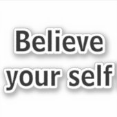 Glaube an dein Selbst Aufkleber (Vorderseite)