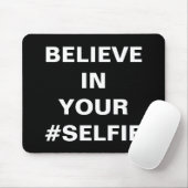 Glaube an dein #Selfie Lustig Mousepad (Mit Mouse)