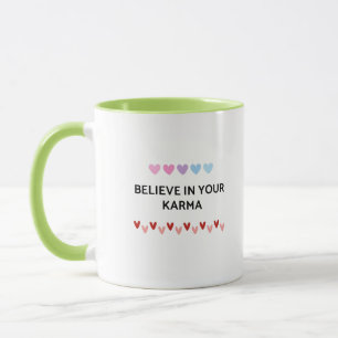 Glaube an deine Karma-Typografie Tasse