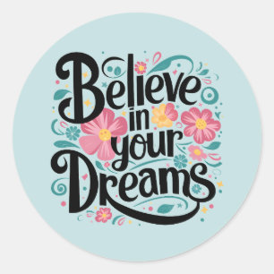 Glaube an deine Träume Florale whimsical Kunst Runder Aufkleber