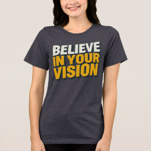 Glaube an deine Vision Inspirations T-Shirt für Fr Tri-Blend Shirt