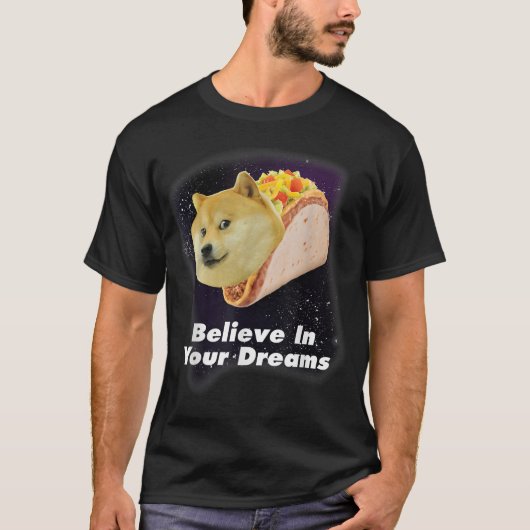 Glaube an deinen Doge Dreams Space Taco Hund T-Shirt (Vorderseite)