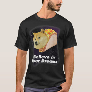 Glaube an deinen Doge Dreams Space Taco Hund T-Shirt