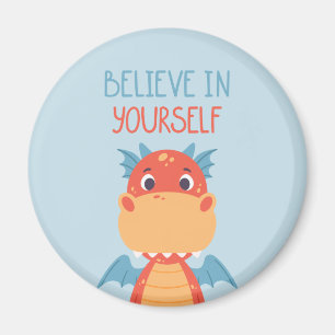 Glaube an deinen eigenen Drachen Magnet