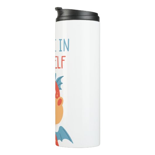 Glaube an deinen eigenen Drachen Thermosbecher (Nach rechts gedreht)