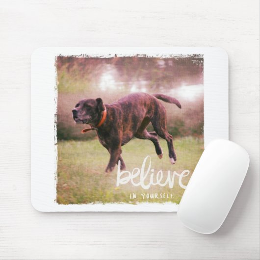 Glaube an deinen Hund Mousepad (Mit Mouse)