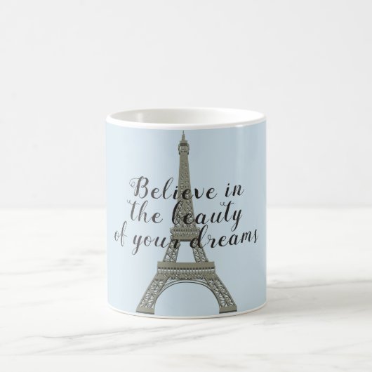 Glaube an deinen Traum, den Eiffelturm Kaffeetasse (Mittel)