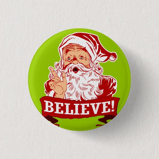 Glaube an den Weihnachtsmann Button (Vorderseite)