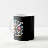 Glaube an dich selbst, an dich selbst kaffeetasse (Vorderseite Links)
