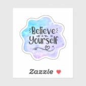 Glaube an dich selbst aufkleber (Blatt)