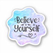 Glaube an dich selbst aufkleber (Vorderseite)