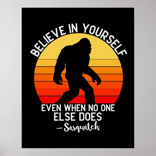 Glaube an dich selbst, Bigfoot Motivierend Poster (Vorne)