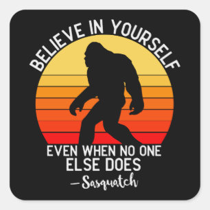 Glaube an dich selbst Bigfoot Retro Quadratischer Aufkleber