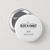 Glaube an dich selbst button (Vorne & Hinten)