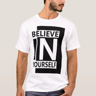Glaube an dich selbst - Fette moderne Motivationsz T-Shirt