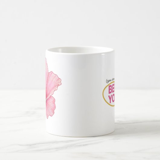 "Glaube an dich selbst" Hibiskus Blume Tasse (Mittel)
